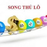 Song thủ lô là gì? Hướng dẫn cách bắt song thủ lô dễ trúng lớn