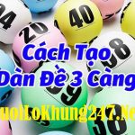 Hướng dẫn tạo dàn đề 3 càng, 4 càng chuẩn xác từ chạm sẵn có