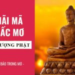 Nằm mơ thấy phật tổ nên đánh số gì? Nên đánh lô bao nhiêu?