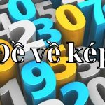 Đề về kép là gì? Cách chọn con số may mắn từ soi đề về kép