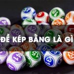Đề kép bằng là gì? Hướng dẫn cách bắt đề kép bằng hiệu quả