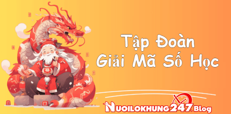 Tập đoàn giải mã số học – 7 cao thủ chốt số miền bắc TOP 1 miễn phí