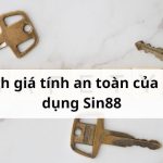 Tiêu chí đánh giá về tính an toàn và độ tin cậy của ứng dụng Sin88