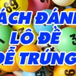 Cách Ghi Lô Đề Miền Bắc Chuẩn Xác Giúp Bet Thủ Thắng Lớn 