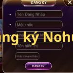 Nohu90 – Đăng Ký Tài Khoản Chính Chủ Từ 1 – 3 Phút