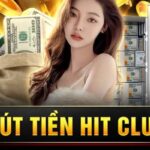 Rút Tiền Dễ Dàng Và Nhanh Chóng Khi Chơi Tại Hitclub