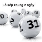 Bật mí cách nuôi lô kép khung 2 ngày được cao thủ truyền lại