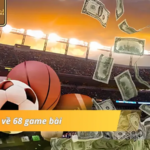 68 GAME BÀI – CỔNG GAME BÀI ĐA DẠNG HÀNG ĐẦU VIỆT NAM