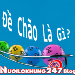 Dàn đề chão là gì? Bật mí cách soi cầu dàn đề chão 3 miền chuẩn nhất