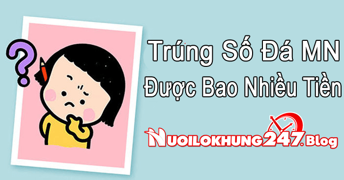 Trúng số đá miền nam được mấy tiền