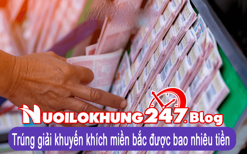 trúng giải khuyến khích được bao nhiêu tiền