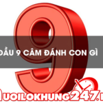 Đầu 9 câm hôm sau đánh con gì để trúng số