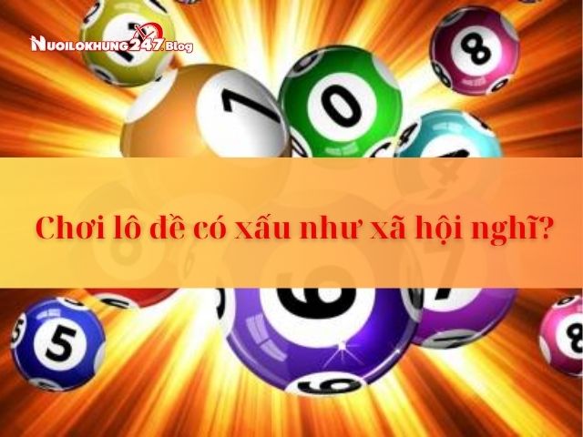 Chơi lô đề có xấu như xã hội nghĩ