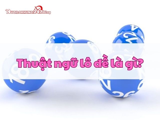 thuat ngu lo de