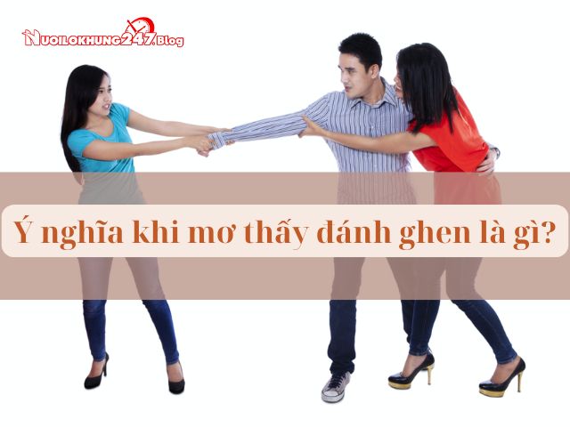 mơ thấy đánh ghen