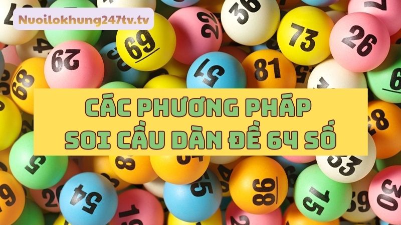 soi cầu dàn đề 64 số hôm nay bất bại